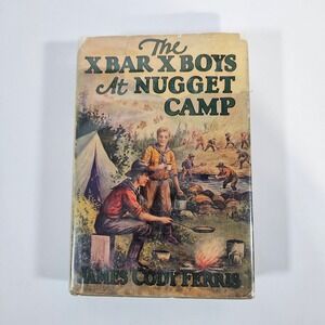 The X Bar X Boys Nugget Camp James Cody Ferris 1928 Grosset & Dunlap Hardcover